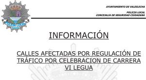 INFORMACIÓN CALLES AFECTADAS POR REGULACIÓN DE TRÁFICO POR CELEBRACION DE CARRERA VI LEGUA